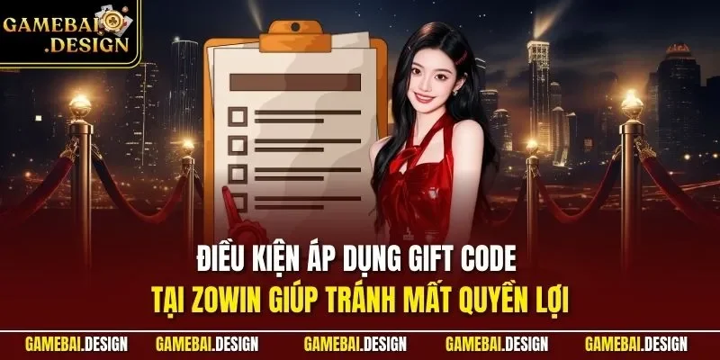 Gift Code Zowin Là Gì? Cách Nhận Và Sử Dụng Hiệu Quả Tại Game Bài 4 Điều kiện áp dụng Gift code tại Zowin giúp tránh mất quyền lợi